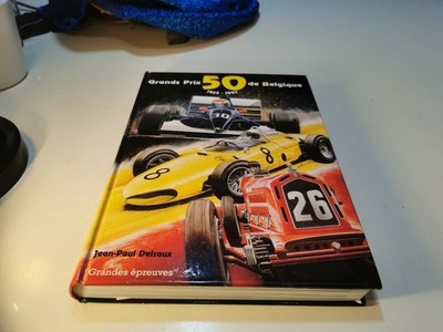 Grands Prix de Belgique 1925-1992 Jean Paul Delsaux - Grands Prix 50 de Belgique