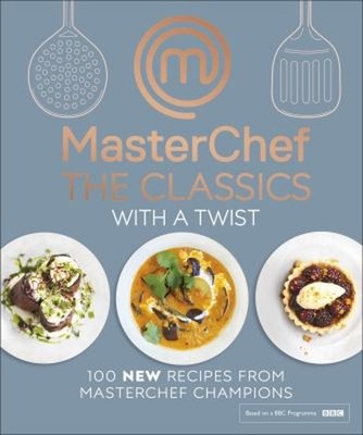 MasterChef Die Klassiker Einfach Neu Erfunden Dorling Kindersley Publ