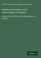 SociéTé Royale Malacologique De Belgique | Annales De La SociéTé Royale...
