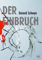 Der Einbruch | Thriller | GéRard Schwyn | Deutsch | Taschenbuch | 2017 | Schardt