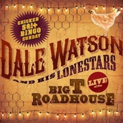 Dale Watson - Live At The Big T Roadhouse - Chicken S*** Bingo [New CD]