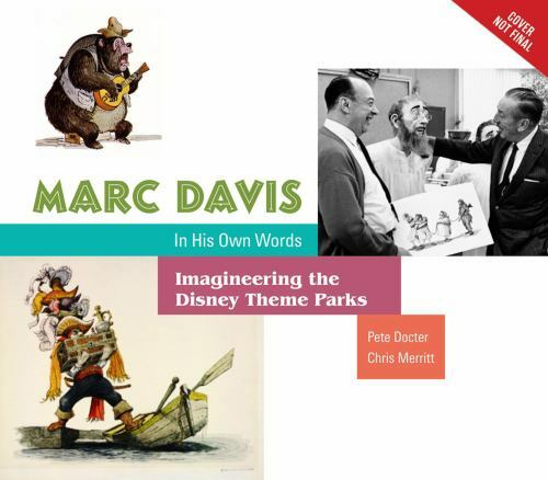 Marc Davis in His Own Words: Imagineering the Disney Theme Parks ...