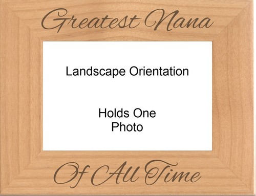Greatest Nana of All Time Engraved Natural Wood Picture Frame Funny Gifts - Picture 4 of 7
