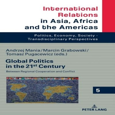 Global Politics in the 21st Century Between Regional Cooperation