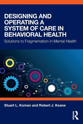 Designing and Operating a System of Care in Behavioral Health | Keane (u. a.)