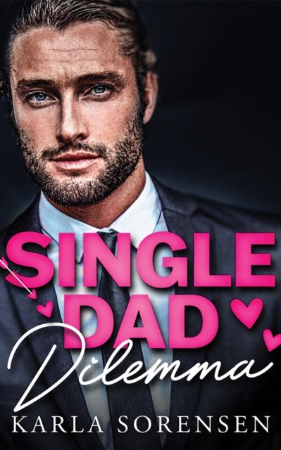 Single Dad Dilemma by Karla Sorensen (Paperback Book)