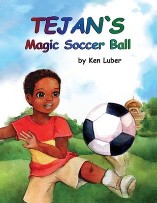 Tejan's Magic Soccer Ball by Ken Luber Paperback Book