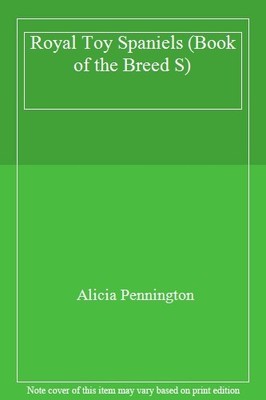 Royal Toy Spaniels (Book of the Breed S),Alicia Pennington