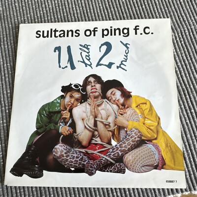 Sultans Of Ping F.C. U Talk 2 Much 7  Vinyl 1992