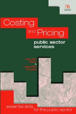 Costing and Pricing Public Sector Services: Essential Skills for