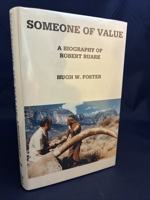 Someone of Value A: Biography of Robert Ruark - Hugh W Foster SIGNED 200/1000 Ed