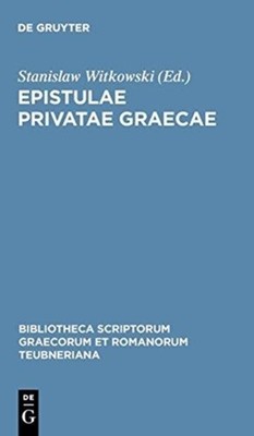 Witkowski - Epistulae Privatae Graecae - New hardback or cased book - X555z