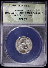2009 D Token Dan Carr Moonlight Mint Hard Times 5c In Debt We Bust ANACS MS67