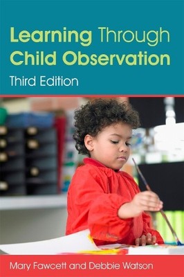 Mary Fawcett Debbie W Learning Through Child Observation, Third Ed (Taschenbuch)