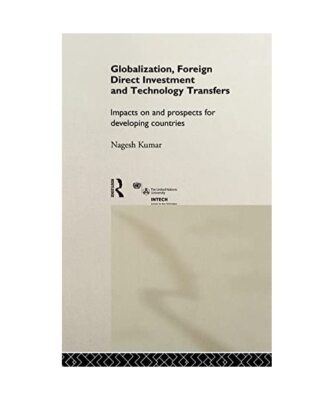 Globalization, Foreign Direct Investment and Technology Transfers: Impacts on an