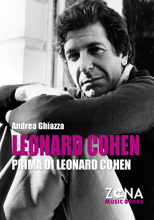 Leonard Cohen Prima Di Leonard Cohen - Andrea Ghiazza - 2022