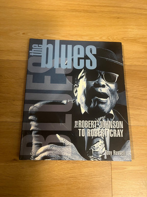 The Blues: From Robert Johnson to Robert Cray by Tony Russell (1998
