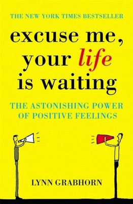 EXCUSE ME YOUR LIFE IS WAITING by Lynn Grabhorn Paperback Self Help Business