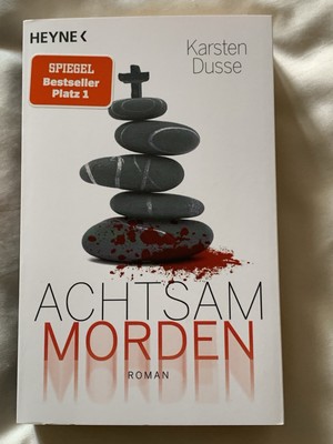 Achtsam morden von Karsten Dusse (Taschenbuch)