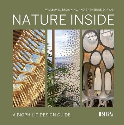 Nature Inside by William D. Browning, Catherine O. Ryan - 9781918216035