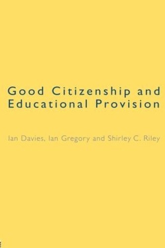 Good Citizenship and Educational Provision by Ian Davies, Ian... - 9780750709590