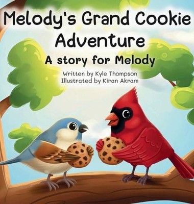 Melody's Grand Cookie Adventure by Kyle A. Thompson Hardcover Book