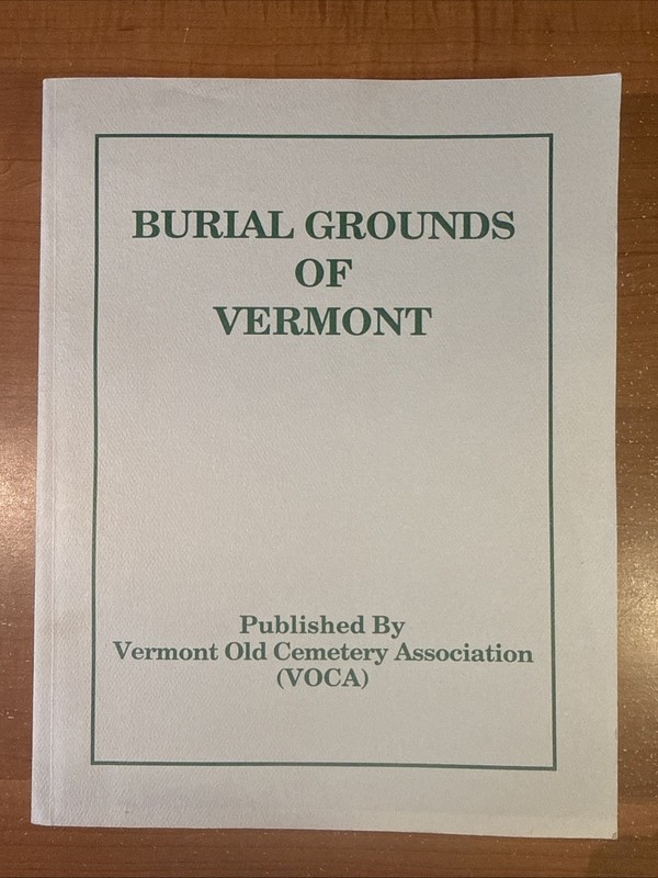 Burial Grounds of Vermont VT 1991 Cemeteries Genealogy Research VOCA