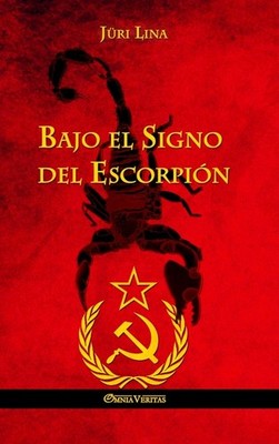 Bajo El Signo Del Escorpi?N: El Ascenso Y La Ca?Da Del Imper...