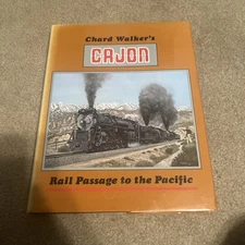 Cajon Rail Passage to the Pacific by Chard L. Walker 1985 Hardcover Book