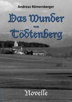 Das Wunder Von TöDtenberg Andreas RöMersberger Taschenbuch 84 S. Deutsch 2025