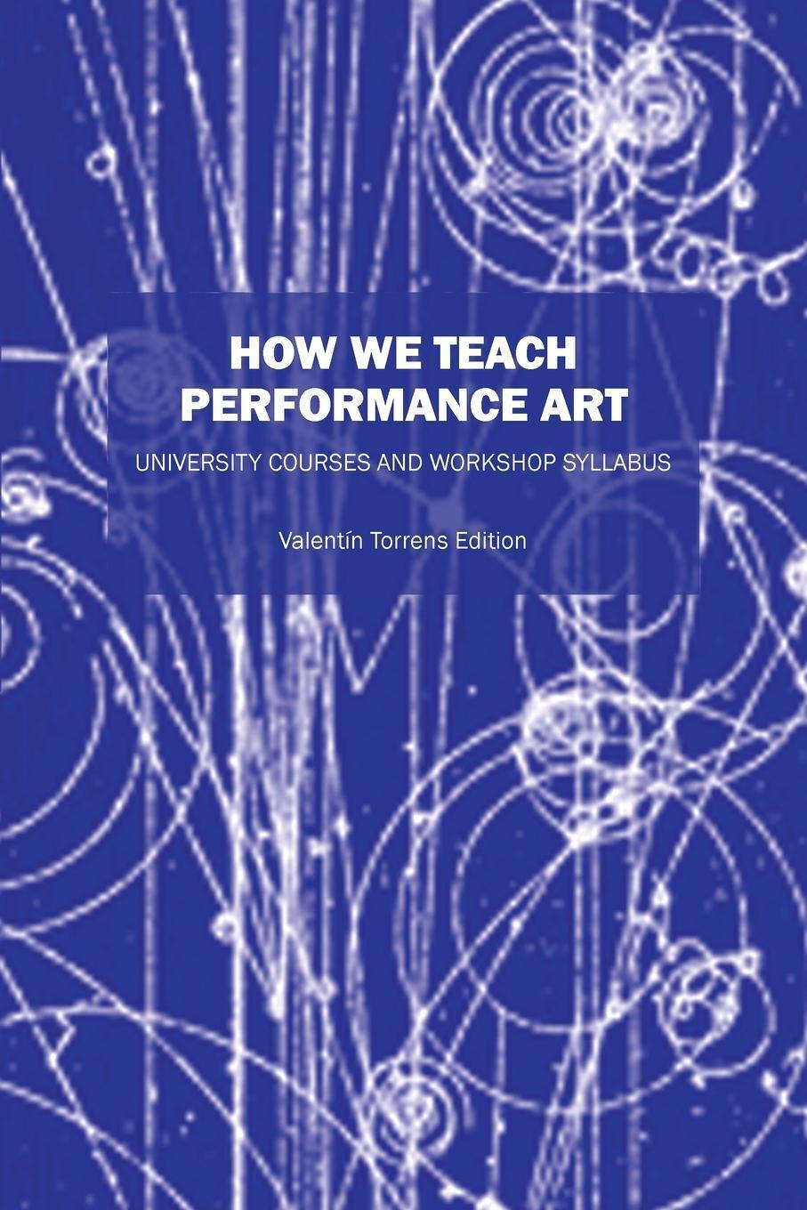 Thumbnail - Valentin Torrens Ed | How We Teach Performance Art | Taschenbuch |