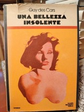 Guy des Cars - UNA BELLEZZA INSOLENTE - Mondadori 1974/ Prima Edizione