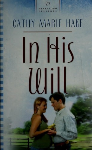 In His Will (Heartsong Presents #718) by Hake, Cathy Marie, Good Book