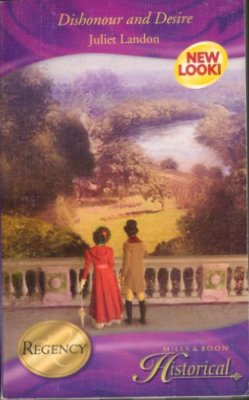 Dishonour and Desire (Mills & Boon Historical),Juliet Landon