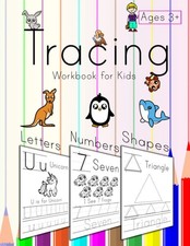 Tracing Workbook for Kids Letters Numbers and Shapes: Practice Handwriting Wo...