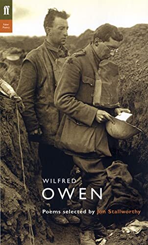 Wilfred Owen: Poems Selected by Jon Stallworthy (Poet to Poet) By Wilfred Owen,
