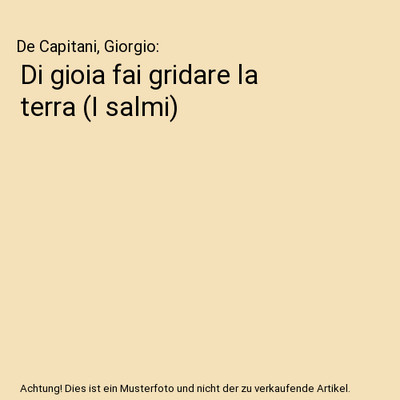 Di gioia fai gridare la terra [I salmi], De Capitani, Giorgio