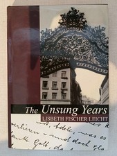 The Unsung Years SIGNED Lisbeth Fischer Leicht 1997 Hardback APR