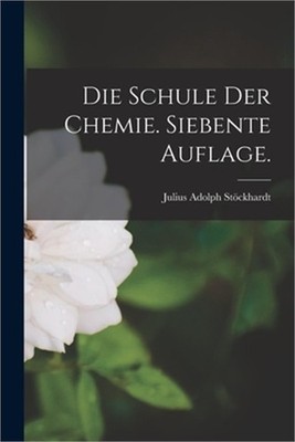 Die Schule der Chemie. Siebente Auflage. (Paperback or Softback)