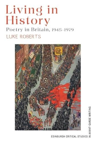 Living in History: Poetry in Britain, 1945–1979 (Edinburgh Critical Studies in Avant-Garde Writing) - Image 6