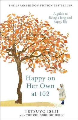 Happy on Her Own at 102 | A guide to living a long and happy life | Ishii | Buch
