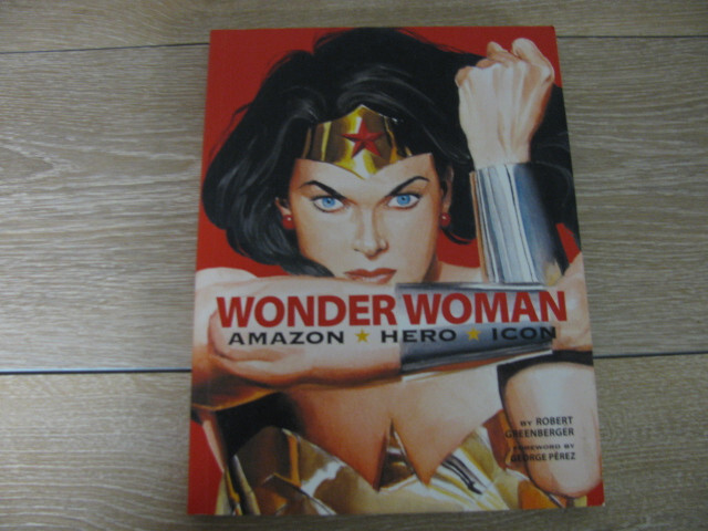 Wonder Woman : Amazon, Hero, Icon by Robert Greenberger, Chris