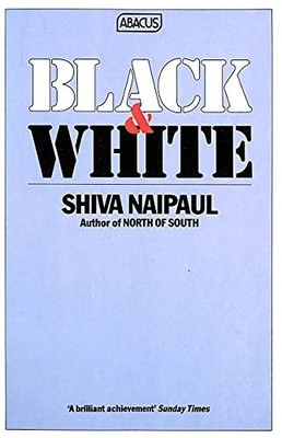 Black and White (Abacus Books), Shiva Naipaul