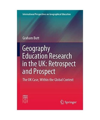 Geography Education Research in the UK: Retrospect and Prospect: The UK Case, Wi