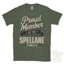 PROUD MEMBER OF THE SPELLANE FAMILY T-SHIRT surname last name heritage ancestry