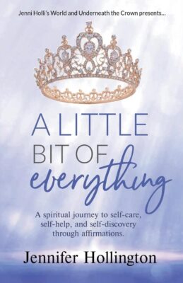 A Little Bit of Everything: A spiritual journey to self-care, self-help, and sel