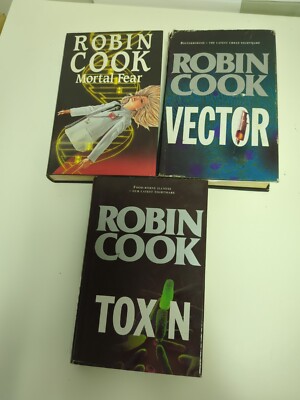 Robin Cook Book Collection X3 Toxin- Mortal Fear- Vector- 1st Editions- Hardback