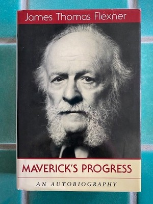 Maverick's Progress : An Autobiography by James T. Flexner 1996 Hardcover HC DJ