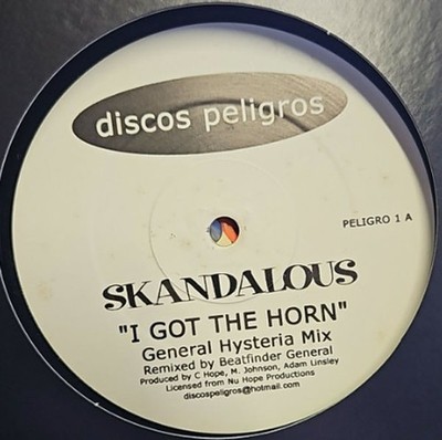Skandalous   I Got The Horn - 12'' Vinyl 2000 PELIGRO1 - ABZC EX/CARD