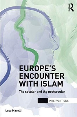 EUROPE'S ENCOUNTER WITH ISLAM (INTERVENTIONS) By Luca Mavelli **BRAND NEW**